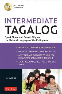 Tagalo Intermedio: Aprende a hablar con fluidez tagalo (filipino), la lengua nacional de Filipinas [Con CDROM] - Intermediate Tagalog: Learn to Speak Fluent Tagalog (Filipino), the National Language of the Philippines [With CDROM]