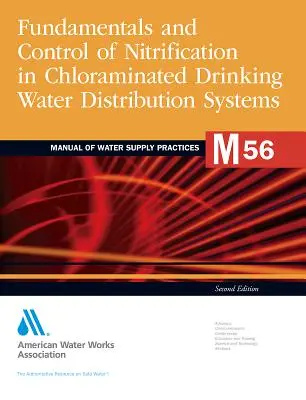 M56 Prevención y control de la nitrificación en el agua potable, segunda edición (Awwa (American Water Works Association)) - M56 Nitrification Prevention and Control in Drinking Water, Second Edition (Awwa (American Water Works Association))