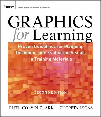 Gráficos para el aprendizaje: Directrices probadas para la planificación, el diseño y la evaluación de elementos visuales en materiales de formación - Graphics for Learning: Proven Guidelines for Planning, Designing, and Evaluating Visuals in Training Materials