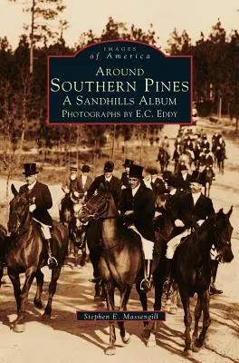 En torno a Southern Pines: A Sandhills Album - Around Southern Pines: A Sandhills Album