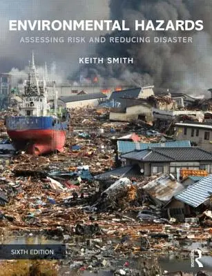 Peligros medioambientales: Evaluación de riesgos y reducción de catástrofes - Environmental Hazards: Assessing Risk and Reducing Disaster