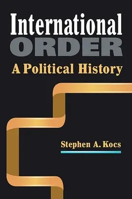 El orden internacional: una historia política - International Order - A Political History