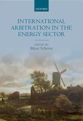 Arbitraje internacional en el sector energético - International Arbitration in the Energy Sector