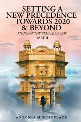 Estableciendo un nuevo precedente hacia 2020 y más allá Levantamiento del Templo de Dios Parte 2 - Setting a New Precedence Towards 2020 & Beyond Rising of the Temple of God Part 2