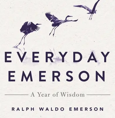 Emerson cotidiano: Un año de sabiduría - Everyday Emerson: A Year of Wisdom