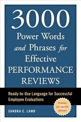 3000 palabras y frases poderosas para una evaluación eficaz del rendimiento: Lenguaje Listo para Usar para Evaluaciones Exitosas de Empleados - 3000 Power Words and Phrases for Effective Performance Reviews: Ready-To-Use Language for Successful Employee Evaluations