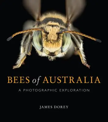 Abejas de Australia: Una exploración fotográfica - Bees of Australia: A Photographic Exploration