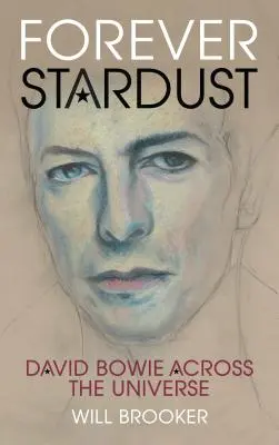 Forever Stardust: David Bowie a través del universo - Forever Stardust: David Bowie Across the Universe