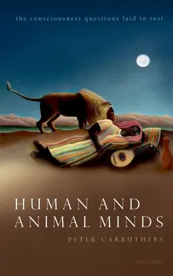 Mentes humana y animal - Las cuestiones de la conciencia resueltas - Human and Animal Minds - The Consciousness Questions Laid to Rest