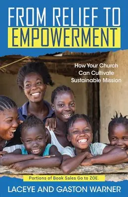 Del socorro a la capacitación: Cómo puede su iglesia cultivar una misión sostenible - From Relief to Empowerment: How Your Church Can Cultivate Sustainable Mission