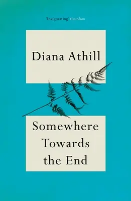 En algún lugar hacia el final (Athill Diana (Y)) - Somewhere Towards The End (Athill Diana (Y))