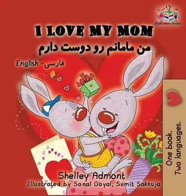 Amo a mi mamá Inglés Farsi - Persa - I Love My Mom: English Farsi - Persian