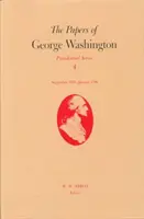 Los papeles de George Washington, 4: septiembre 1789-enero 1790 - The Papers of George Washington, 4: September 1789-January 1790