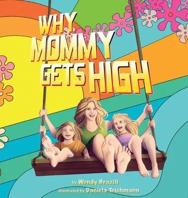 Por qué mamá se droga: Un tema de conversación para padres fumetas - Why Mommy Gets High: A Conversation Starter for Parents Who Smoke Pot