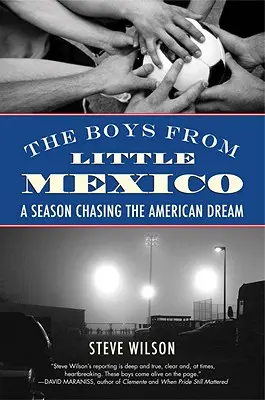 Los chicos del pequeño México: Una temporada persiguiendo el sueño americano - The Boys from Little Mexico: A Season Chasing the American Dream