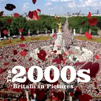 2000s - Gran Bretaña en imágenes - 2000s - Britain in Pictures