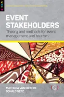 Evaluación de eventos: - Teoría y métodos para la gestión de eventos y el turismo (Getz Professor Donald (Professor Emeritus University of Calgary Canada)) - Event Stakeholders - Theory and methods for event management and tourism (Getz Professor Donald (Professor Emeritus University of Calgary Canada))