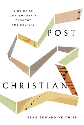 Postcristiano: Guía del pensamiento y la cultura contemporáneos - Post-Christian: A Guide to Contemporary Thought and Culture