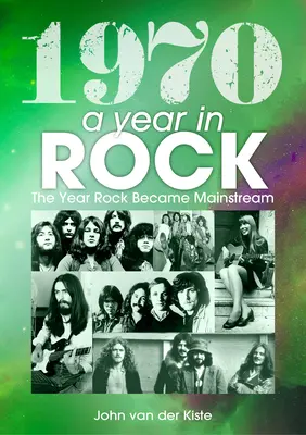 1970: Un año en el rock: El año en que el rock se hizo popular - 1970: A Year in Rock: The Year Rock Became Mainstream