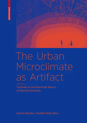 El microclima urbano como artefacto - Hacia una teoría arquitectónica de la diversidad térmica - Urban Microclimate as Artifact - Towards an Architectural Theory of Thermal Diversity