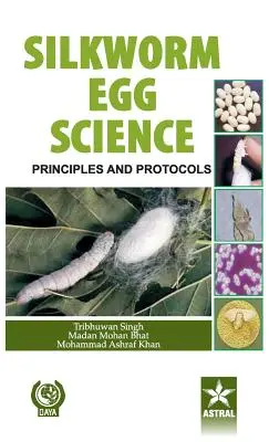 Ciencia del huevo de gusano de seda: Principios y protocolos - Silkworm Egg Science: Principles and Protocols