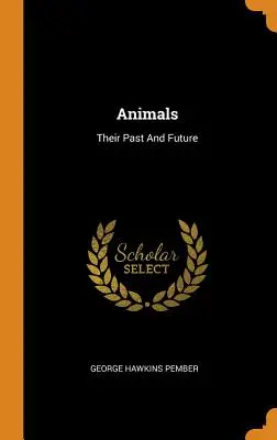 Los animales: Su pasado y su futuro - Animals: Their Past and Future