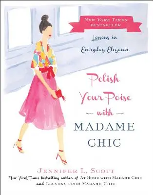 Pule tu porte con Madame Chic: Lecciones de elegancia cotidiana - Polish Your Poise with Madame Chic: Lessons in Everyday Elegance