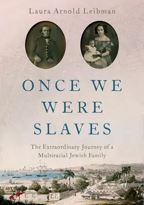 Éramos esclavos: El extraordinario viaje de una familia judía multirracial - Once We Were Slaves: The Extraordinary Journey of a Multi-Racial Jewish Family