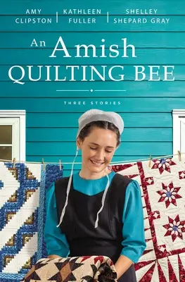 Una Abeja Amish: Tres historias - An Amish Quilting Bee: Three Stories