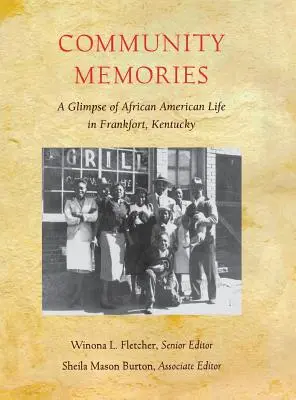 Community Memories: Un vistazo a la vida afroamericana en Frankfort, Kentucky - Community Memories: A Glimpse of African American Life in Frankfort, Kentucky