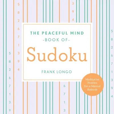 El Libro de Sudokus de la Mente Tranquila - The Peaceful Mind Book of Sudoku