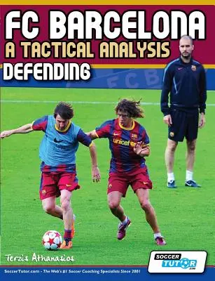 FC Barcelona - Un Análisis Táctico: Defendiendo - FC Barcelona - A Tactical Analysis: Defending