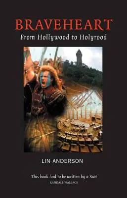 Braveheart - De Hollywood a Holyrood - Braveheart - From Hollywood to Holyrood