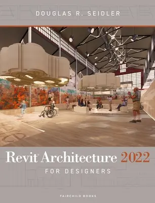 Revit Architecture 2022 para diseñadores - Revit Architecture 2022 for Designers