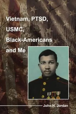 Vietnam, el TEPT, el USMC, los afroamericanos y yo - Vietnam, PTSD, USMC, Black-Americans and Me