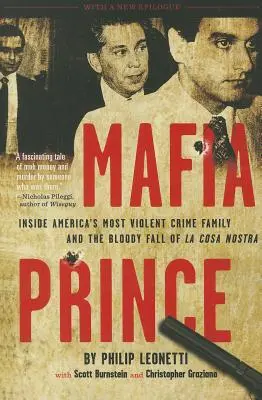 El Príncipe de la Mafia: Dentro de la familia criminal más violenta de Estados Unidos y la sangrienta caída de La Cosa Nostra - Mafia Prince: Inside America's Most Violent Crime Family and the Bloody Fall of La Cosa Nostra