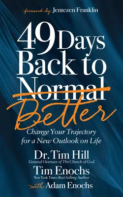 49 días para volver a estar mejor: Cambia tu trayectoria por una nueva perspectiva de vida - 49 Days Back to Better: Change Your Trajectory for a New Outlook on Life