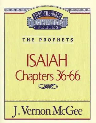 La Biblia Vol. 23: Los Profetas (Isaías 36-66), 23 - Thru the Bible Vol. 23: The Prophets (Isaiah 36-66), 23