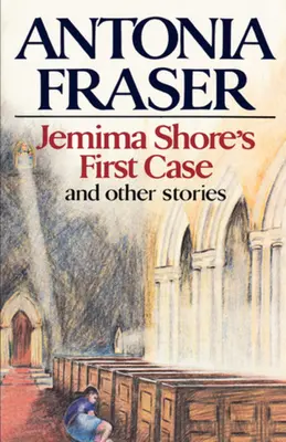 El primer caso de Jemima Shore: Y otras historias - Jemima Shore's First Case: And Other Stories