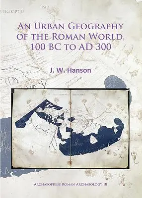 Geografía urbana del mundo romano, 100 a.C. a 300 d.C. - An N Urban Geography of the Roman World, 100 BC to Ad 300