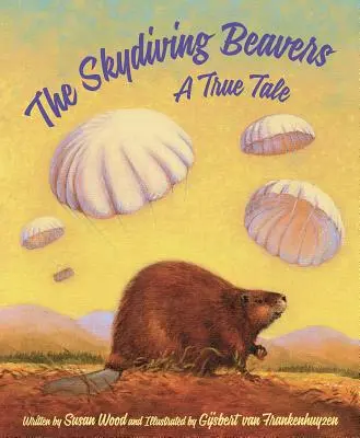 Los castores paracaidistas: Una historia real - The Skydiving Beavers: A True Tale