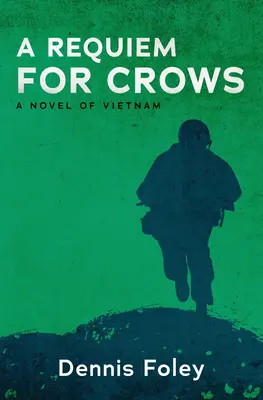 Réquiem por los cuervos: Una novela de Vietnam - A Requiem for Crows: A Novel of Vietnam