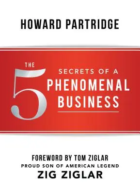 Los 5 Secretos de un Negocio Fenomenal - The 5 Secrets of a Phenomenal Business