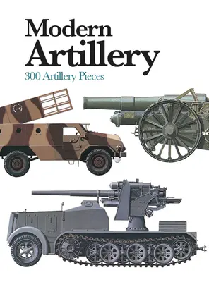 Artillería moderna: 300 piezas de artillería - Modern Artillery: 300 Artillery Pieces