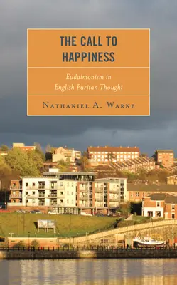 La llamada a la felicidad: El eudaimonismo en el pensamiento puritano inglés - The Call to Happiness: Eudaimonism in English Puritan Thought