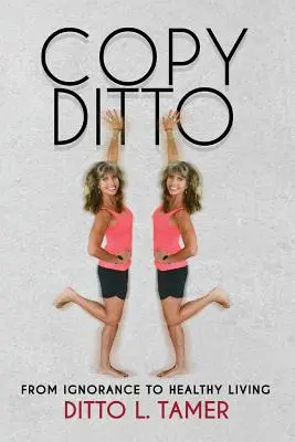 Copy Ditto: De la ignorancia a la vida sana - Copy Ditto: From Ignorance to Healthy Living