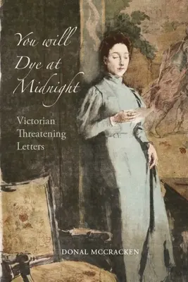 Te teñirás a medianoche: Cartas amenazadoras victorianas - You Will Dye at Midnight: Victorian Threatening Letters