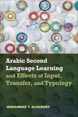 Aprendizaje de una segunda lengua árabe y efectos del input, la transferencia y la tipología - Arabic Second Language Learning and Effects of Input, Transfer, and Typology