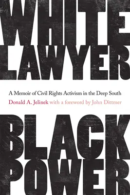 Abogado blanco, poder negro: Memorias del activismo por los derechos civiles en el Sur profundo - White Lawyer, Black Power: A Memoir of Civil Rights Activism in the Deep South