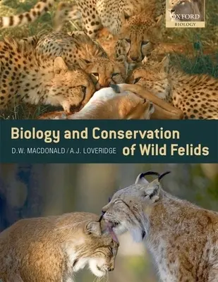 Biología y conservación de los félidos salvajes - Biology and Conservation of Wild Felids